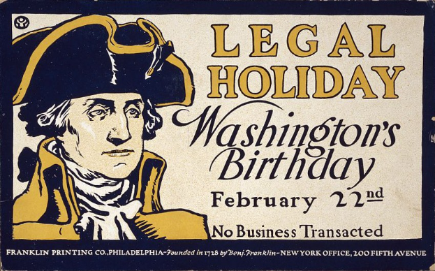 Plakat mit einem Porträt eines formell gekleideten Menschen in Anzug und Krawatte mit einem ernsten Gesichtsausdruck, das 'Legal Holiday Washington's Birthday, February 22nd - No Business Transacted' in fetter schwarzer Schrift auf einem hellblauen Hintergrund liest.